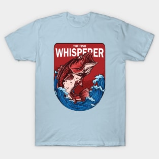 The Fish Whisperer T-Shirt